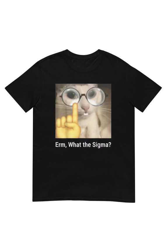 Erm, What the Sigma? Shirt