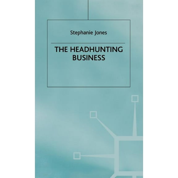 The Headhunting Business, (Hardcover)