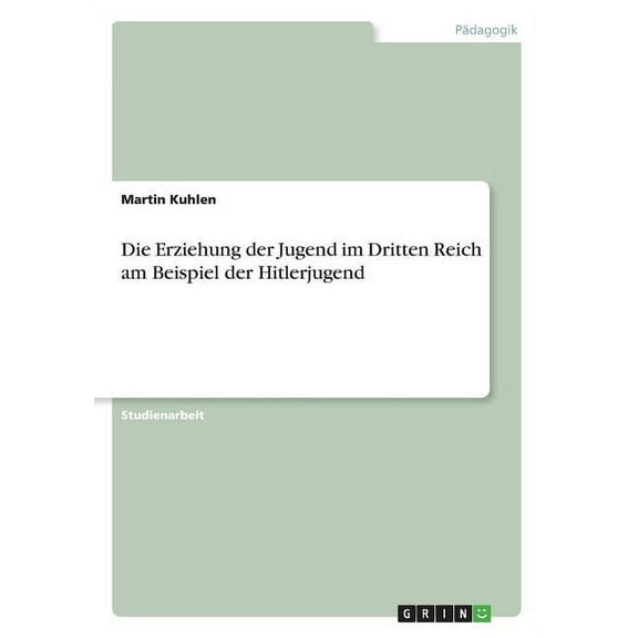 Die Erziehung der Jugend im Dritten Reich am Beispiel der Hitlerjugend (Paperback)