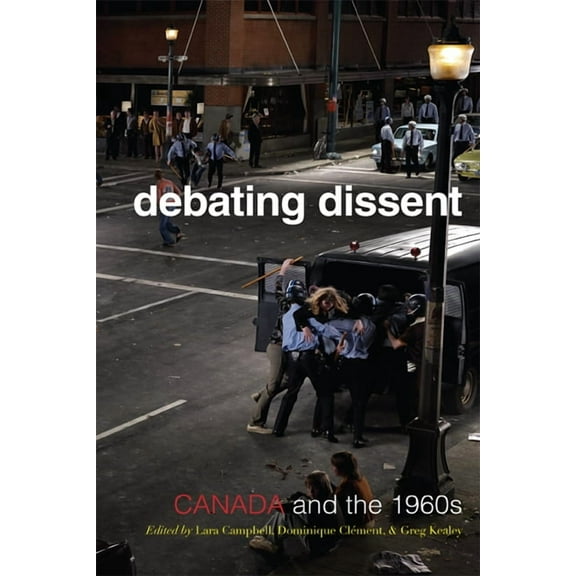 Canadian Social History: Debating Dissent: Canada and the 1960s (Paperback)