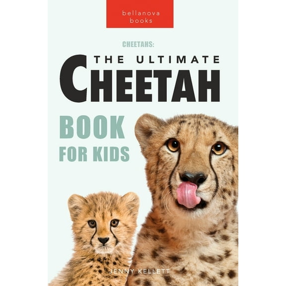 Animal Books for Kids Cheetahs The Ultimate Cheetah Book for Kids: Cheetah Facts, Photos, Fastest-Land-Animal Science, Conservation Quiz &, Book 5, (Paperback)