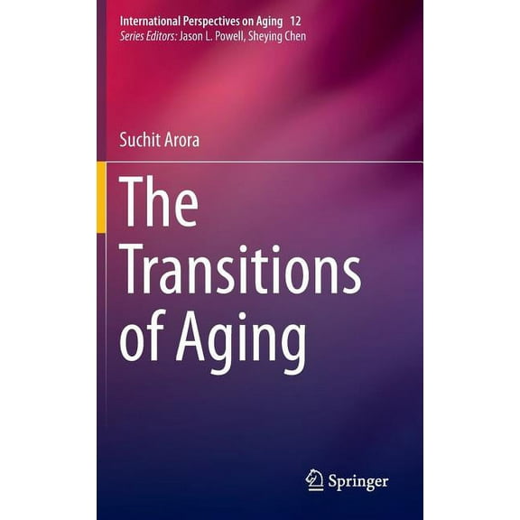 International Perspectives on Aging The Transitions of Aging, Book 12, (Hardcover)