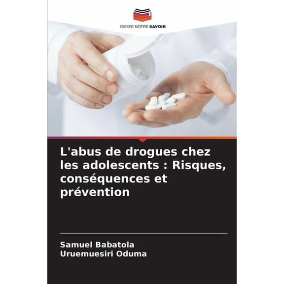 L'abus de drogues chez les adolescents: Risques, conséquences et prévention, (Paperback)