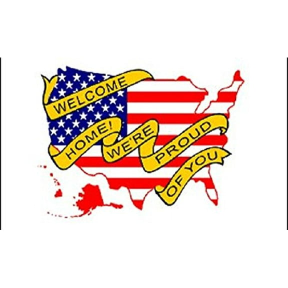 Welcome Home We're Proud of You Flag Support our Troops Banner Pennant 3x5 Sign