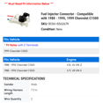 thumbnail image 2 of Fuel Injector Connector - Compatible with 1988 - 1995, 1999 Chevy C1500 1989 1990 1991 1992 1993 1994, 2 of 2
