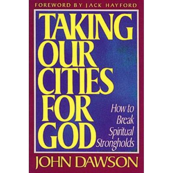 Pre-Owned Taking Our Cities for God (Paperback) 0884192415 9780884192411