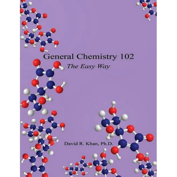 General Chemistry 102 - The Easy Way
