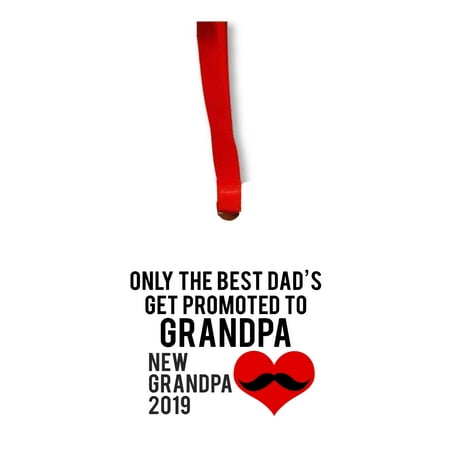 New Baby Only the Best Dads Get Promoted to Grandpa New Grandpa 2019 Round Shaped Flat Hardboard Christmas Ornament Tree Decoration - Unique Modern Novelty Tree Décor (Best Work Flats 2019)
