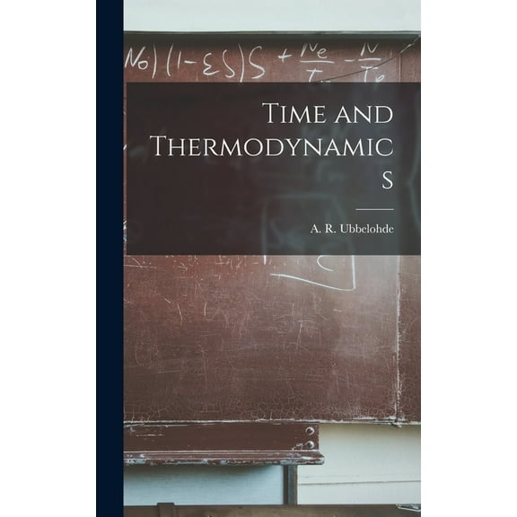 Time and Thermodynamics, (Hardcover)