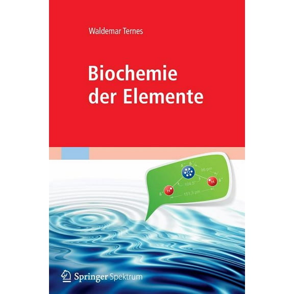Biochemie Der Elemente: Anorganische Chemie Biologischer Prozesse, (Paperback)