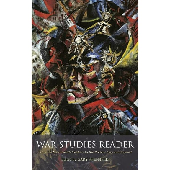 War Studies Reader: From the Seventeenth Century to the Present Day and Beyond, (Hardcover)
