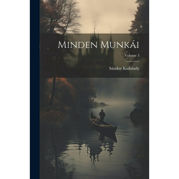Minden Munkái; Volume 3 (Paperback)