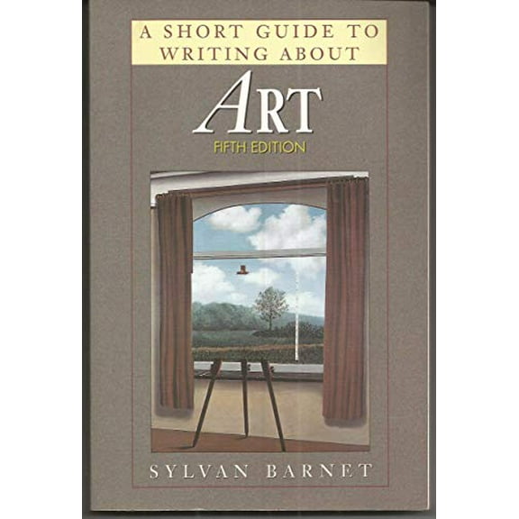 Pre-Owned A Short Guide to Writing about Art (Paperback) 0673524876 9780673524874