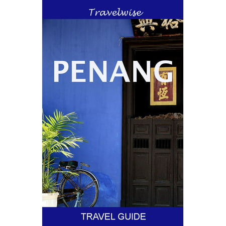 Malaysia Travel Guide Series: Penang - eBook