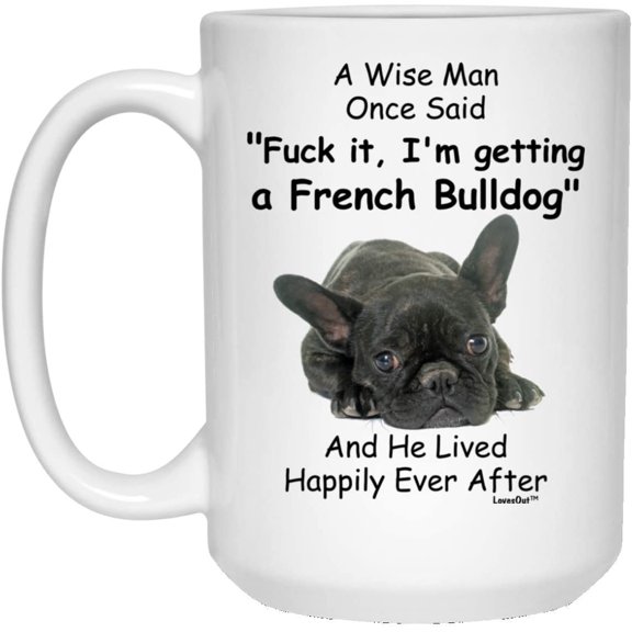 Witty French BullDog Gifts For Men Christmas 2022 Gifts White Coffee Mug 15oz