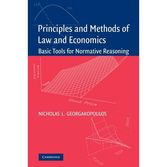 Principles and Methods of Law and Economics: Basic Tools for Normative Reasoning, (Paperback)