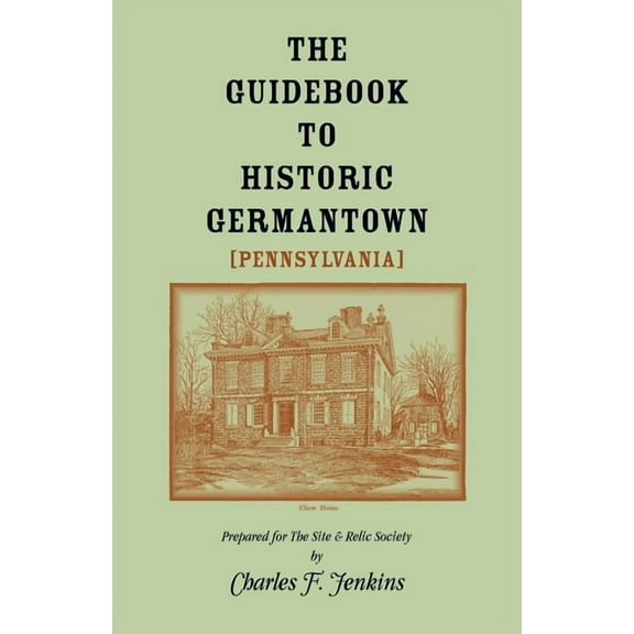 The Guidebook to Historic Germantown [Pennsylvania], (Paperback)