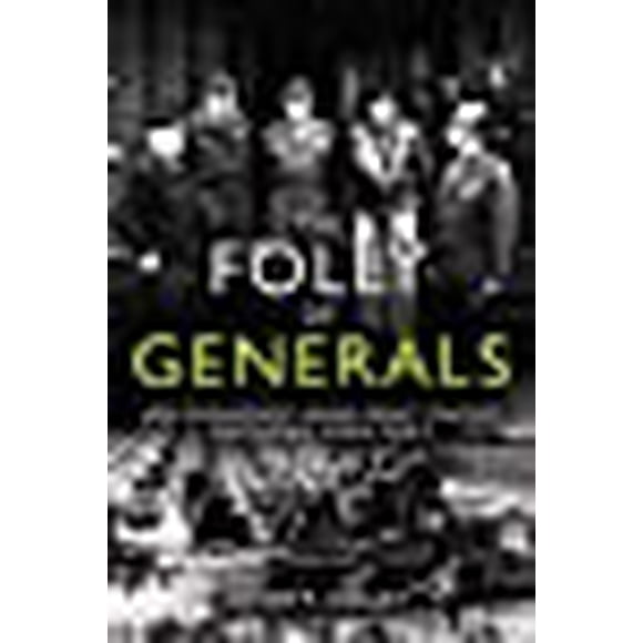 The Folly of Generals: How Eisenhowerâs Broad Front Strategy Lengthened World War II