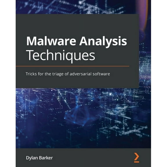 Malware Analysis Techniques: Tricks for the triage of adversarial software, (Paperback)