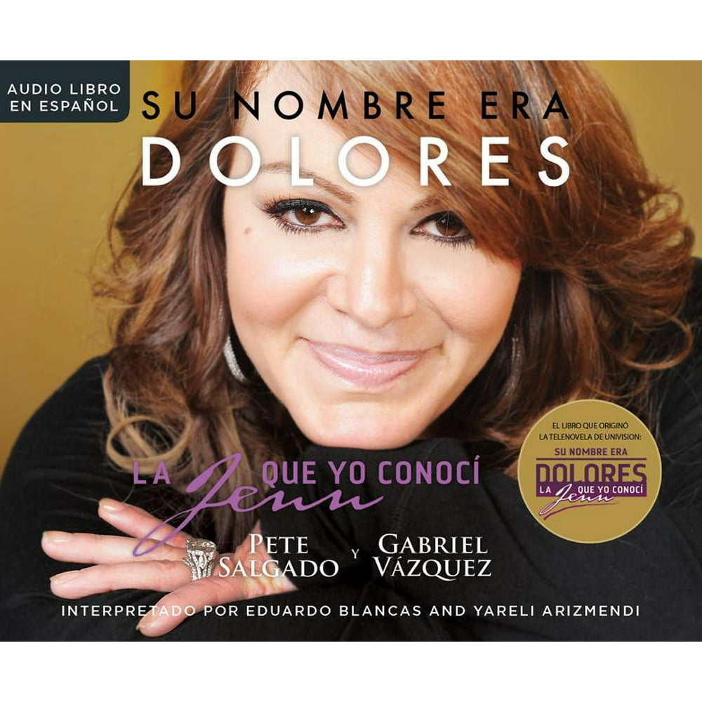 Su Nombre Era Dolores (Her Name Was Dolores) La Jenn Que Yo Conoci (the Jenn I Knew) Walmart Su Nombre Era Dolores (Her Name Was Dolores) La Jenn Que Yo Conoci (the Jenn I Knew) Walmart