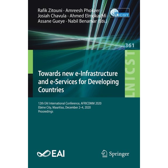 Lecture Notes of the Institute for Compu Towards New E-Infrastructure and E-Services for Developing Countries: 12th Eai International Conference, Africomm 2020, , Book 361, (Paperback)