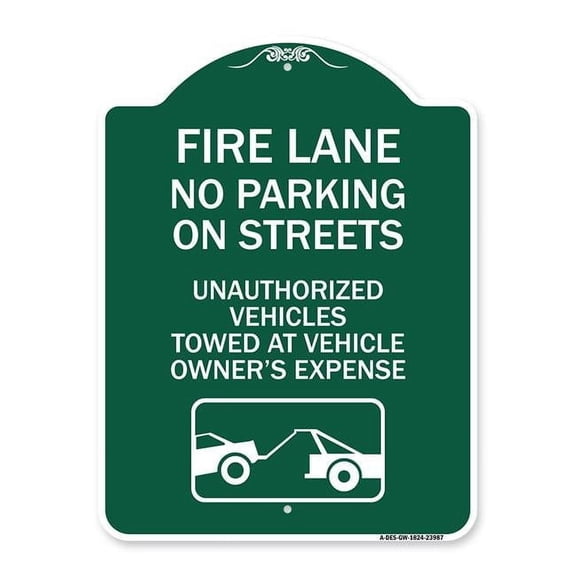 SignMission Designer Series Sign - Fire Lanes No Parking on Streets Unauthorized Vehicles Towed at Owner Expense with Graphic | Green & White 18" X 24" Heavy-Gauge Aluminum