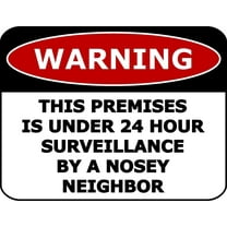 PCSCP Surveillance by A Nosy Neighbor 11.5 by 9 inch Laminated Sign