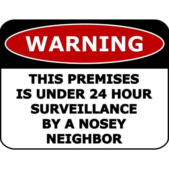PCSCP Surveillance by A Nosy Neighbor 11.5 by 9 inch Laminated Sign