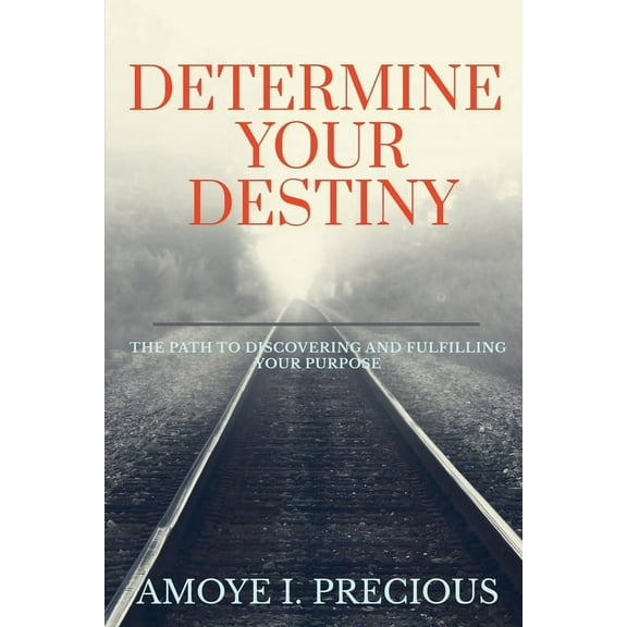 Determine Your Destiny, (Paperback)