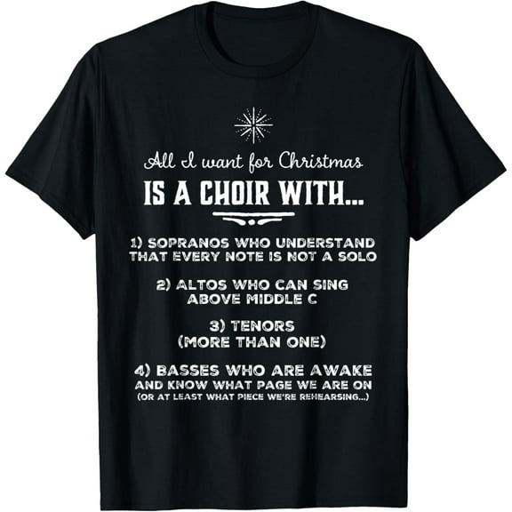 All I Want For Christmas Is A Choir T-Shirt