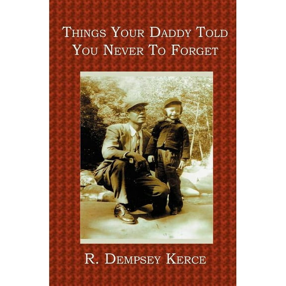 Things Your Daddy Told You Never To Forget, (Paperback)