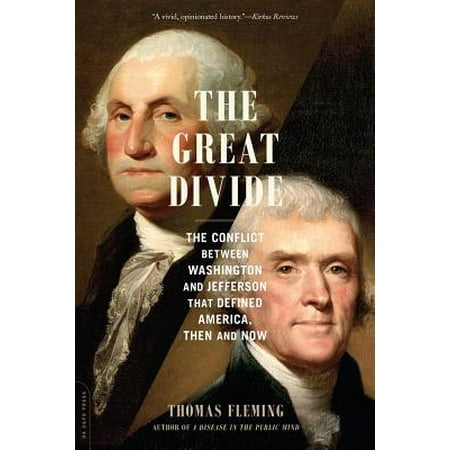 Jefferson Outlet Mall The Great Divide : The Conflict between Washington and Jefferson That Defined America, Then and Now ()