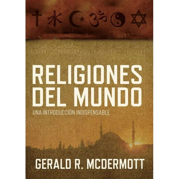 Religiones del Mundo: Una IntroducciÃ³n Indispensable, (Paperback)