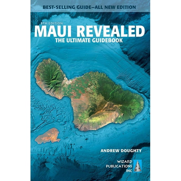 Maui revealed : the ultimate guidebook: 9780996131889