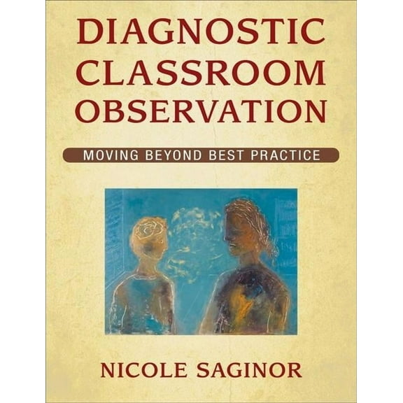 Diagnostic Classroom Observation: Moving Beyond Best Practice, (Paperback)