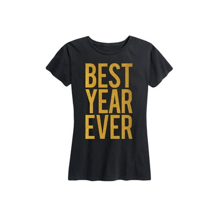 Best Year Ever - Funny Party Drinking Ladies Short Sleeve Classic Fit