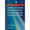 Services of General Economic Interest As a Constitutional Concept of Eu Law