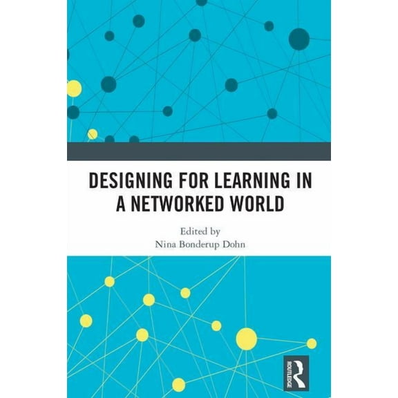 Routledge Research in Education Designing for Learning in a Networked World, (Hardcover)