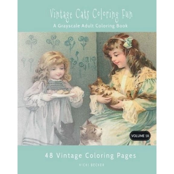 Grayscale Coloring Books: Vintage Cats Coloring Fun: A Grayscale Adult Coloring Book (Paperback)