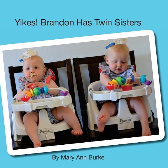 Twins and Siblings Yikes! Brandon Has Twin Sisters, Book 1, (Paperback)
