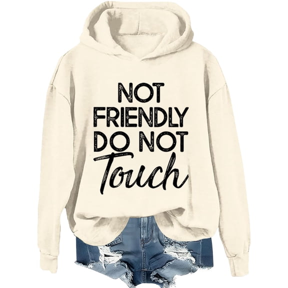 Not Friendly Do Not Touch Hoodie & Sweatshirt, Not Friendly Do Not Touch Shirt
