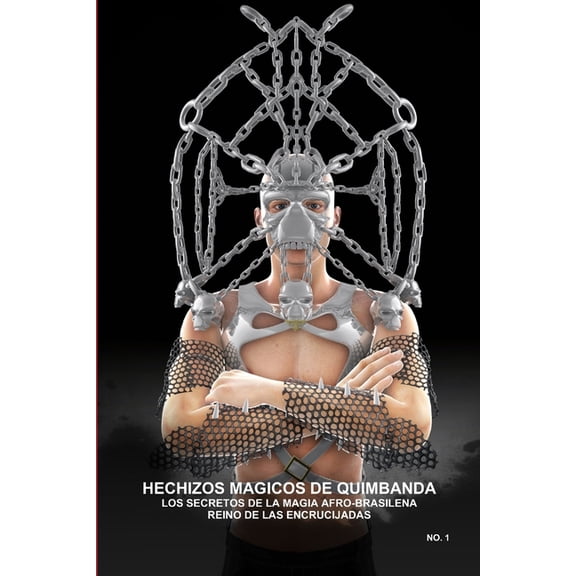 Hechizos Magicos de Quimbanda, Los Secretos de la Magia Afro-Brasilena, Reino de Las Encrucijadas, (Paperback)