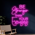 thumbnail image 2 of Handmadetneonsign Custom Be Stronger Than Your Excuses Neon Sign, Personalized Quote LED Light, 2 of 5