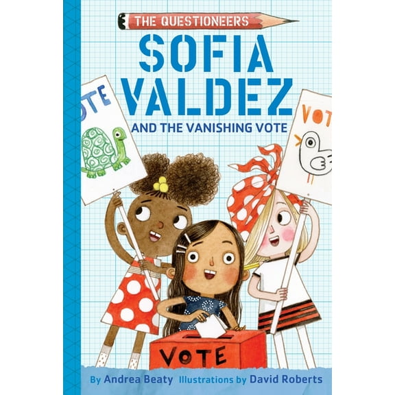 Questioneers Sofia Valdez and the Vanishing Vote: The Questioneers Book #4, (Paperback)