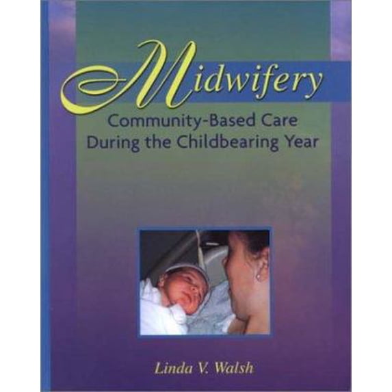 Pre-Owned Midwifery: Community Based Health Care During the Childbearing Year (Hardcover) 0721647162 9780721647166