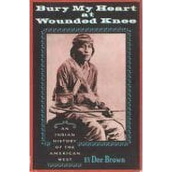 Pre-Owned Bury My Heart at Wounded Knee 9780030853227