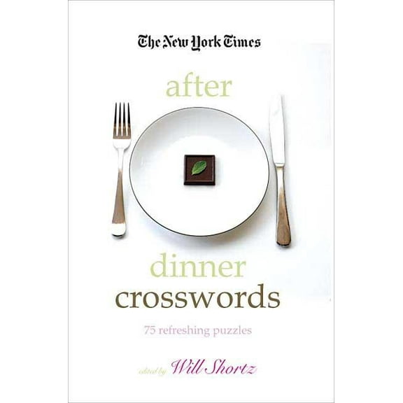 The New York Times After Dinner Crosswords: 75 Refreshing Puzzles, (Paperback)