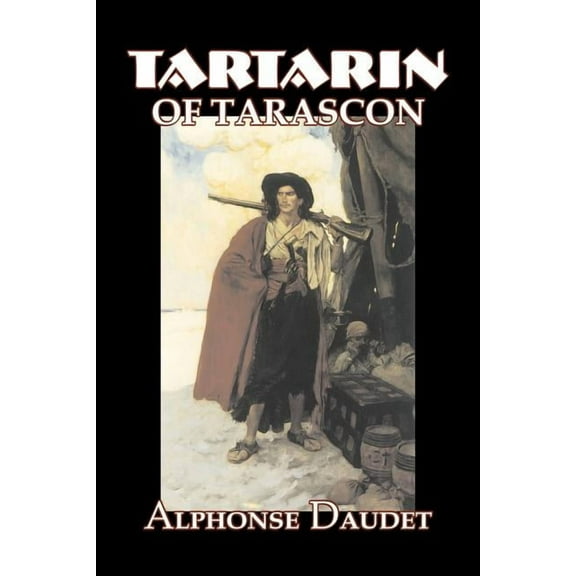 Tartarin of Tarascon by Alphonse Daudet, Fiction, Classics, Literary, (Paperback)