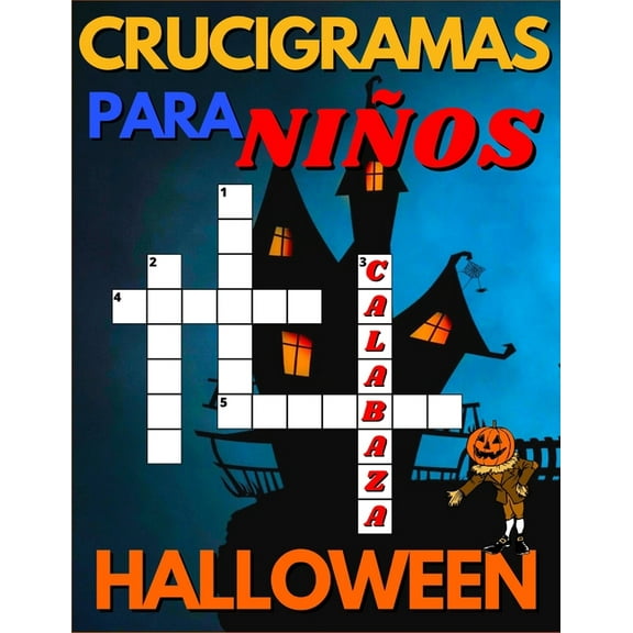 Crucigramas Para Niños De Halloween : Diversos Crucigramas Para Niños, Crucigramas En Español Para Que Los Mas Pequeños Se Diviertan Letra Grande (Paperback)