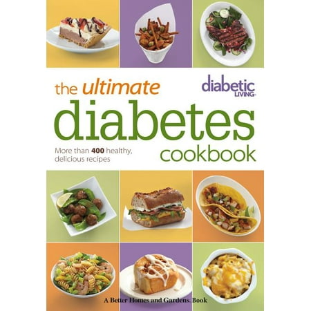 Diabetic Living: The Ultimate Diabetes Cookbook : More Than 400 Healthy, Delicious Recipes (Paperback)